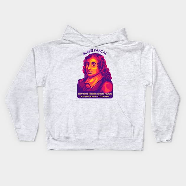 Blaise Pascal Portrait and Quote Kids Hoodie by Slightly Unhinged